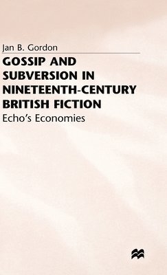 Gossip and Subversion in Nineteenth-Century British Fiction 1