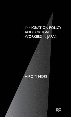 Immigration Policy and Foreign Workers in Japan 1