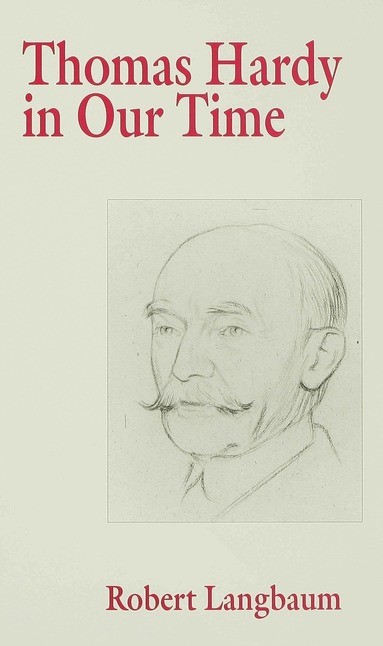 R. Langbaum - Thomas Hardy in our Time, Häftad