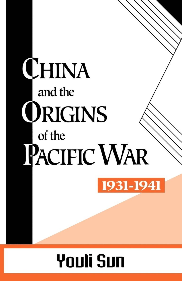 China and the Origins of the Pacific War, 1931-41 1