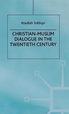 Christian-Muslim Dialogue in the Twentieth Century 1