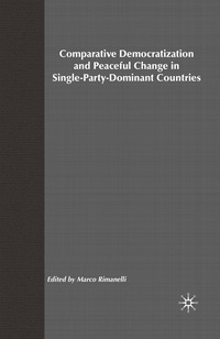 bokomslag Comparative Democratization and Peaceful Change in Single-Party-Dominant Countri