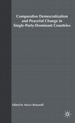 Comparative Democratization and Peaceful Change in Single-Party-Dominant Countri 1