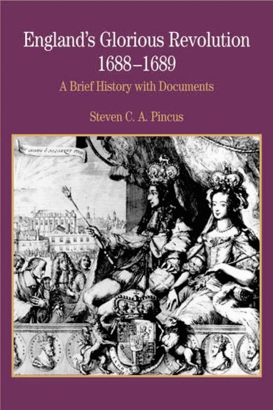Steven C.A. Pincus - England's Glorious Revolution, Häftad