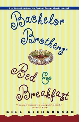 Bill Richardson - Bachelor Brother's Bed and Breakfast, Häftad