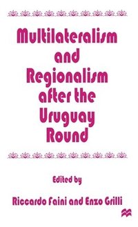 bokomslag Multilateralism and Regionalism after the Uruguay Round