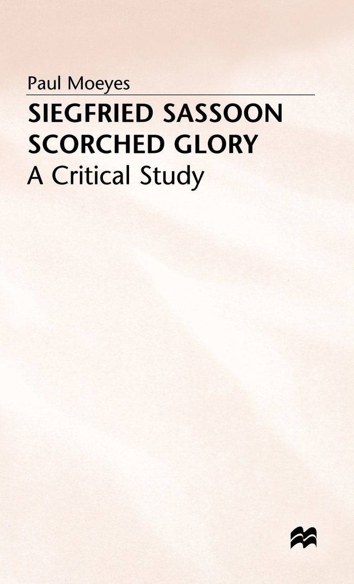 Siegfried Sassoon: Scorched Glory 1