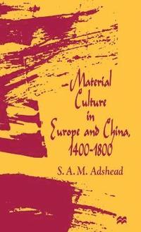 bokomslag Material Culture in Europe and China, 1400-1800
