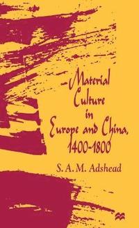 bokomslag Material Culture in Europe and China, 14001800