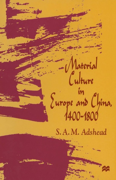 bokomslag Material Culture in Europe and China, 1400-1800