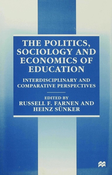 Russell F. Farnen, Heinz Sunker - Politics, Sociology and Economics of Education, Inbunden