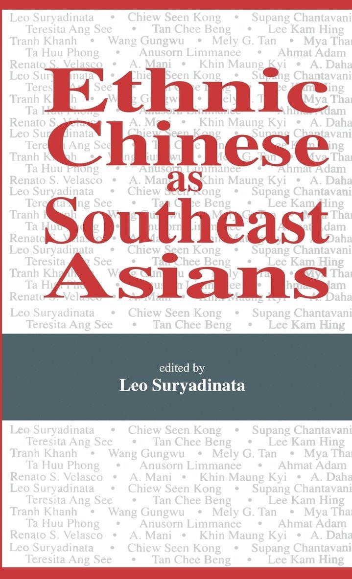 Na Na, Leo Heng Chew Suryadinata - Ethnic Chinese as Southeast Asians, Inbunden
