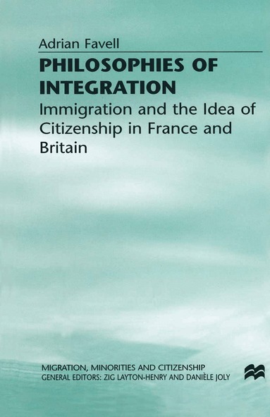 Adrian Favell - Philosophies of Integration, Inbunden