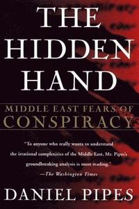 bokomslag The Hidden Hand: Middle East Fears of Conspiracy