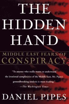 bokomslag The Hidden Hand: Middle East Fears of Conspiracy