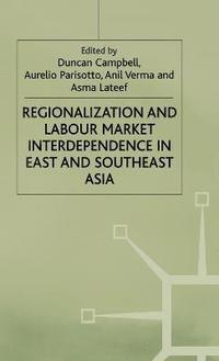 bokomslag Regionalization and Labour Market Interdependence in East and Southeast Asia