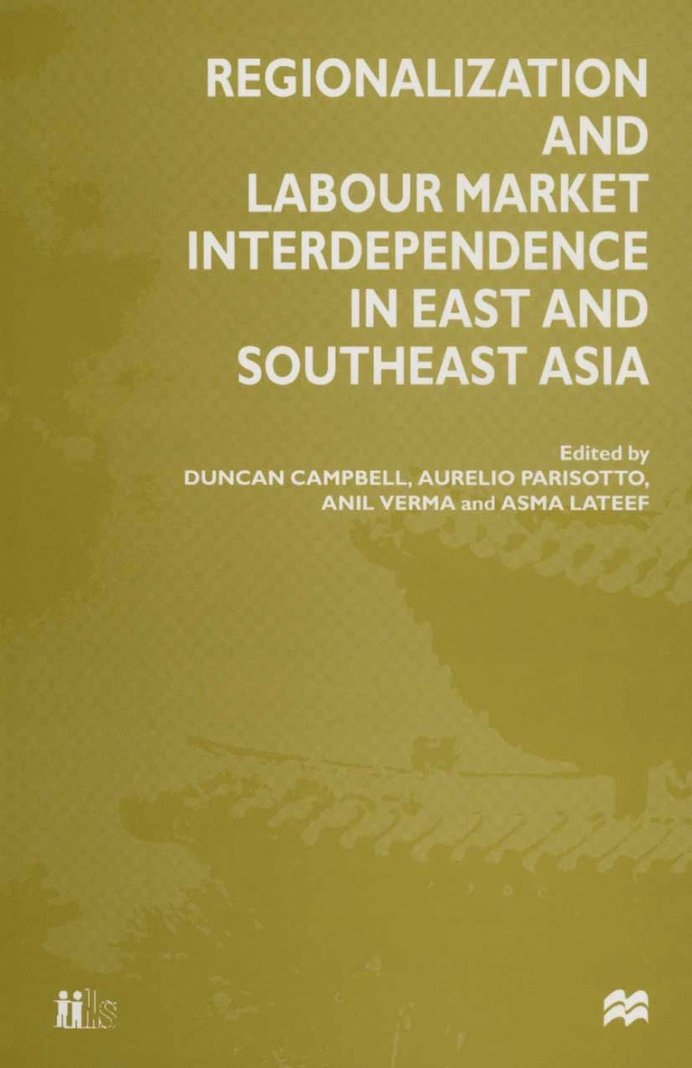 Duncan Campbell, Asma Lateef, Aurelio Parisotto, Anil Verma, Asma LaTeef - Regionalization and Labour Market Interdependence in East and Southeast Asia, Inbunden