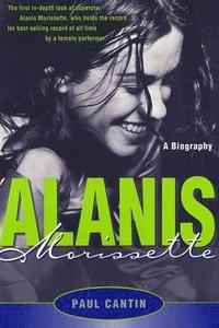 bokomslag Alanis Morissette: A Biography