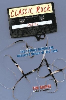 Tim Morse, TIM MORSE, GREG COHN, Greg Cohn - Classic Rock Stories, Häftad