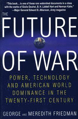 bokomslag The Future of War: Power, Technology and American World Dominance in the Twenty-First Century