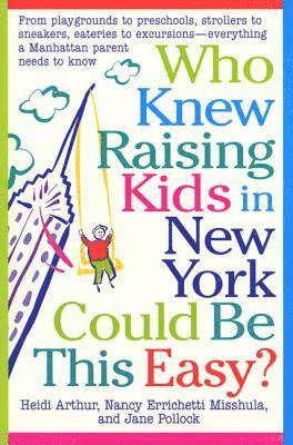 bokomslag Who Knew Raising Kids in New York Could Be This Easy?