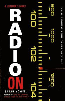 Sarah Vowell - Radio on: A Listener's Diary, Häftad