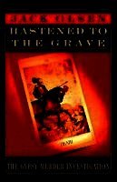 Jack Olsen - The Hastened to the Grave: The Gypsy Murder Investigation, Inbunden