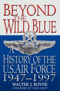 bokomslag Beyond the Wild Blue: A History of the U.S. Air Force, 1947-1997