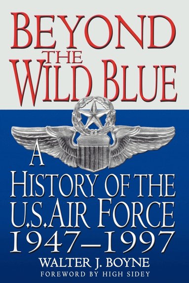 bokomslag Beyond the Wild Blue: A History of the U.S. Air Force, 1947-1997