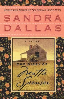 Sandra Dallas - The Diary of Mattie Spenser, Häftad