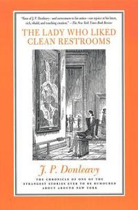 bokomslag The Lady Who Liked Clean Restrooms: The Chronicle of One of the Strangest Stories Ever to Be Rumoured about Around New York