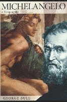 bokomslag Michelangelo: A Biography