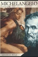George Bull - Michelangelo: A Biography, Häftad