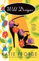 bokomslag Wild Designs: A Novel by the Author of Stately Pursuits