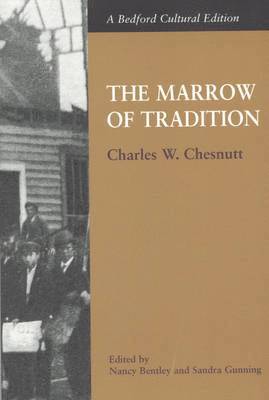 Charles Chesnutt, Nancy Bentley, Sandra Gunning - The Marrow of Tradition, Häftad