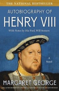 bokomslag The Autobiography of Henry VIII