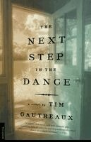 Tim Gautreaux - The Next Step in the Dance, Häftad