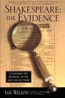 Ian Wilson, Cal Morgan - Shakespeare: The Evidence: Unlocking the Mysteries of the Man and His Work, Häftad