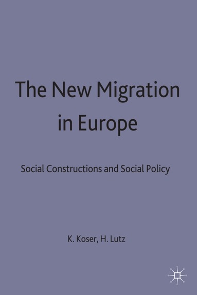 Khalid Koser, Helma Lutz - New Migration in Europe, Inbunden