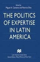bokomslag The Politics of Expertise in Latin America