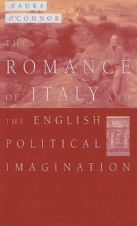 bokomslag The Romance of Italy and the English Imagination