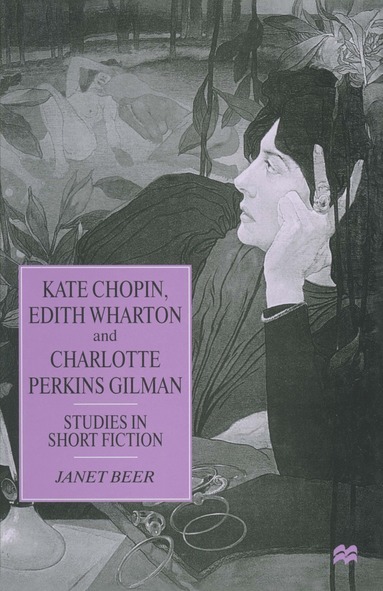 bokomslag Kate Chopin, Edith Wharton and Charlotte Perkins Gilman