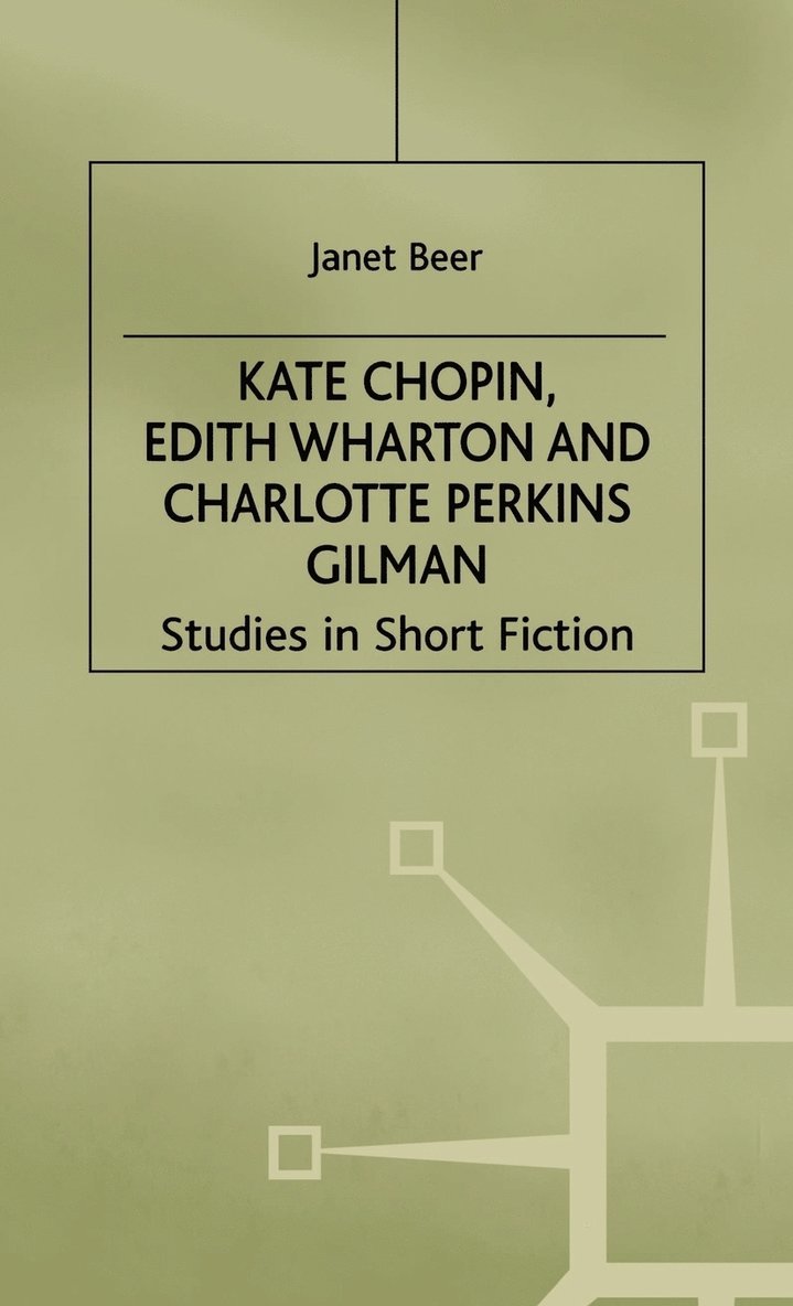 Kate Chopin, Edith Wharton and Charlotte Perkins Gilman 1