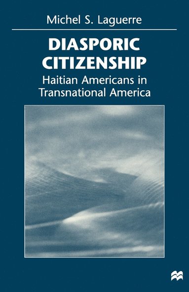 M. Laguerre - Diasporic Citizenship, Häftad