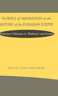 bokomslag The Role of Migration in the History of the Eurasian Steppe