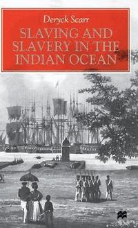 bokomslag Slaving and Slavery in the Indian Ocean