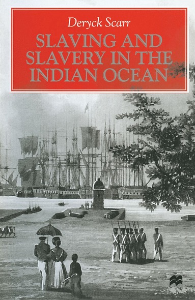 bokomslag Slaving and Slavery in the Indian Ocean