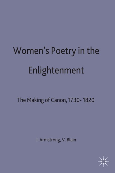 Isobel Armstrong, Virginia Blain - Women’s Poetry in the Enlightenment, Inbunden