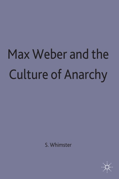 bokomslag Max Weber and the Culture of Anarchy