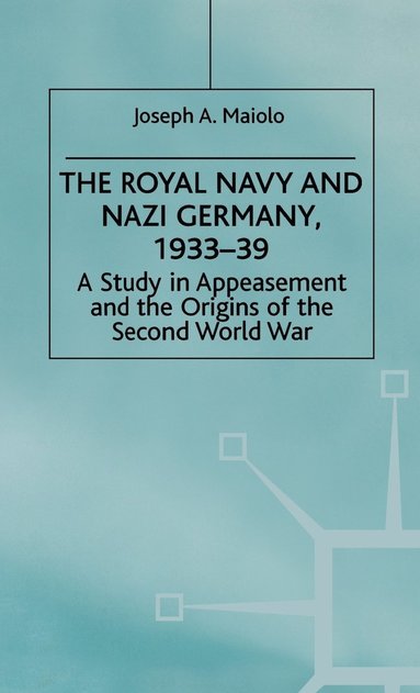 bokomslag The Royal Navy and Nazi Germany, 193339